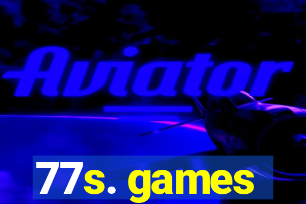77s. games
